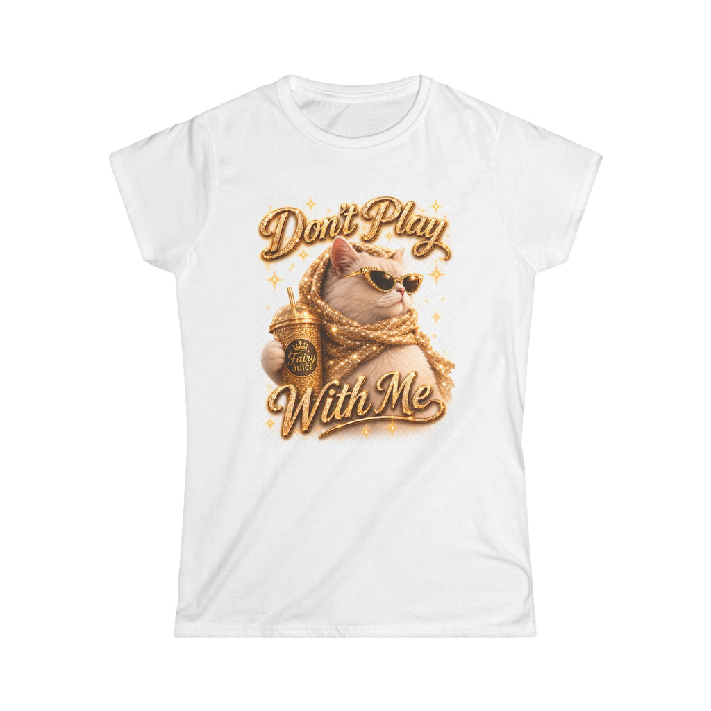Don’t Play With Me Cat Tee — Women’s Funny Gold Bling Graphic T-Shirt
